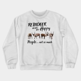 Reindeer Make Me Happy Crewneck Sweatshirt